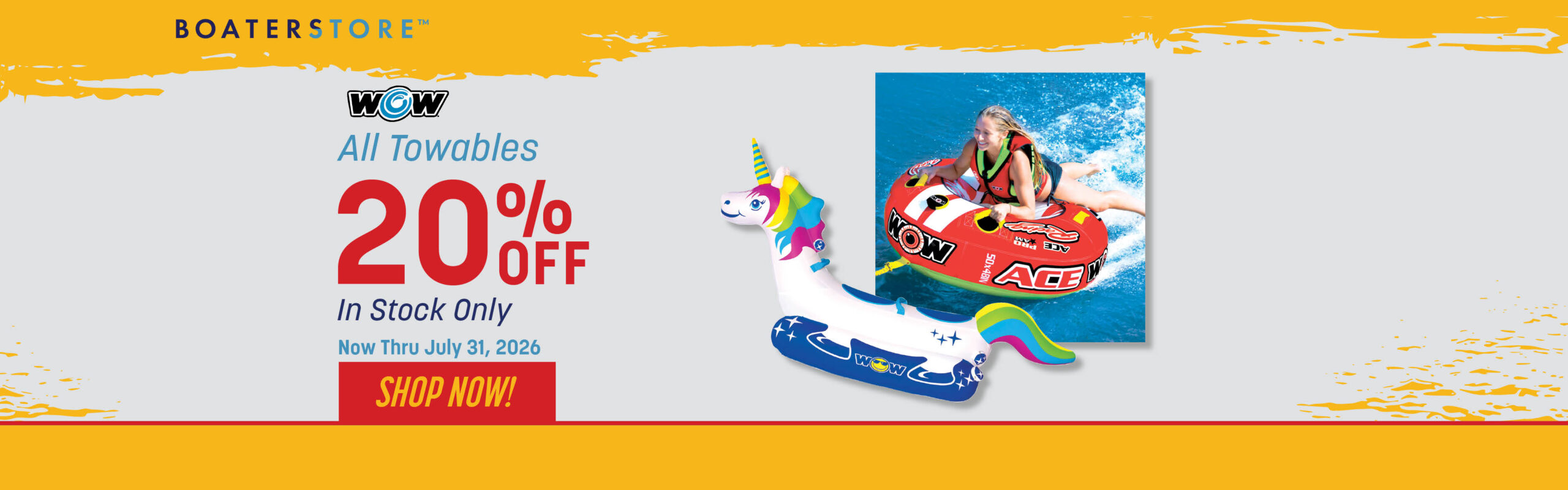 July WK 1 – 20% Off All Towables thru 7/31/26